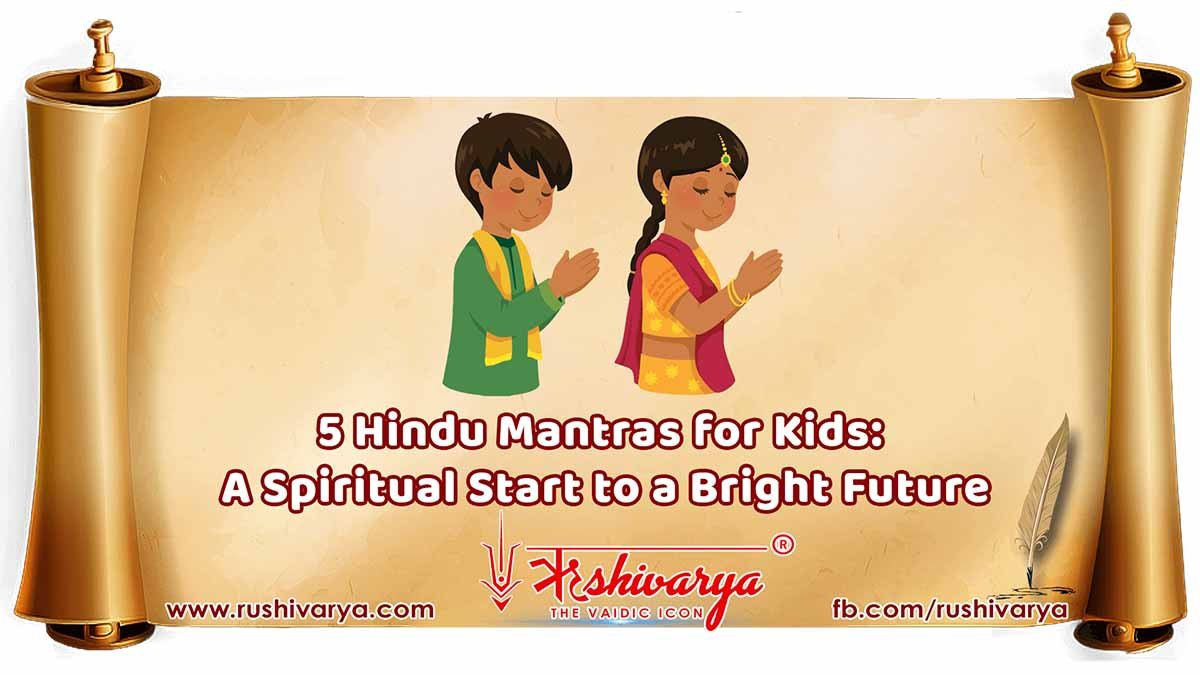 5 Hindu Mantras for Kids: A Spiritual Start to a Bright Future