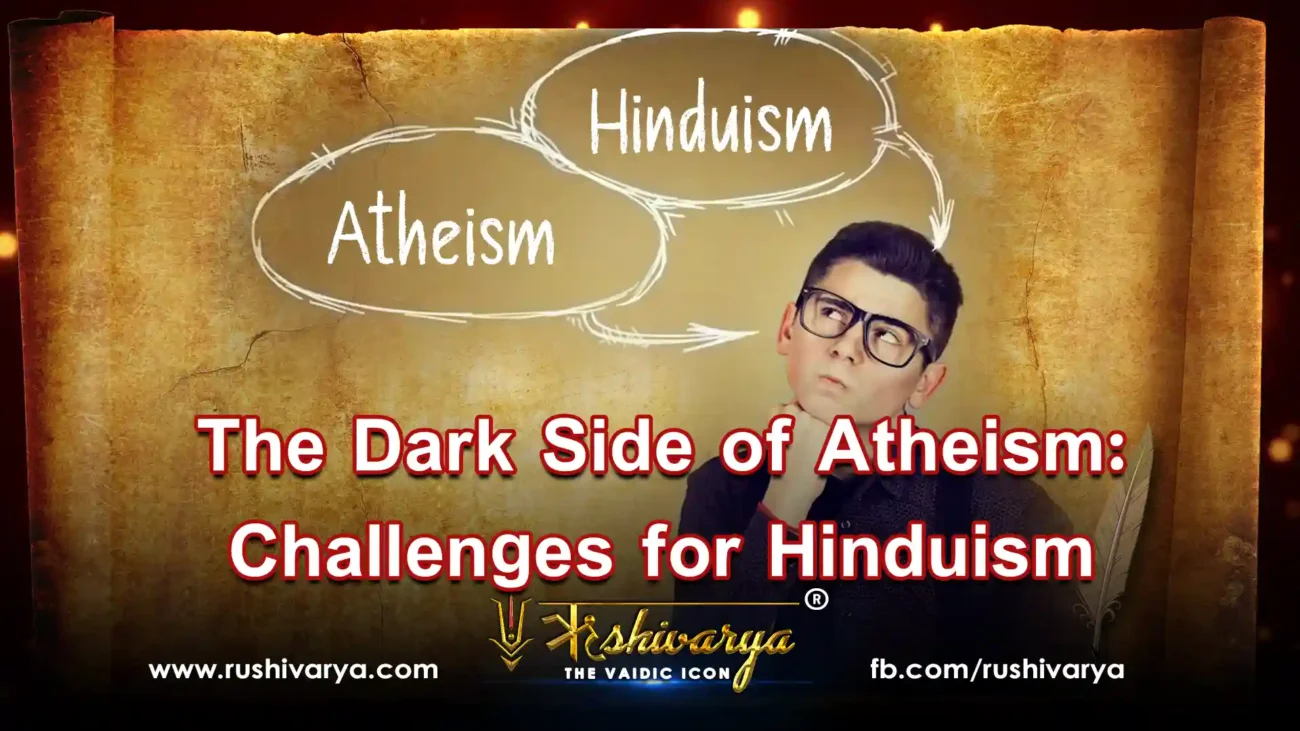 The Dark Side of Atheism Challenges for Hinduism